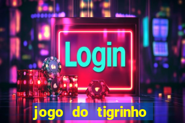 jogo do tigrinho casa chinesa